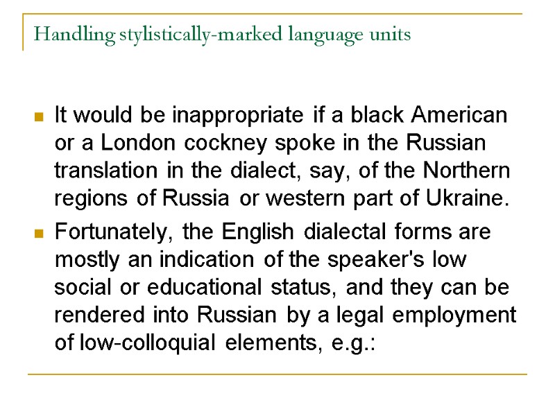 Handling stylistically-marked language units It would be inappropriate if a black American or a